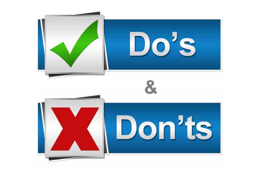 Do's and Don’ts